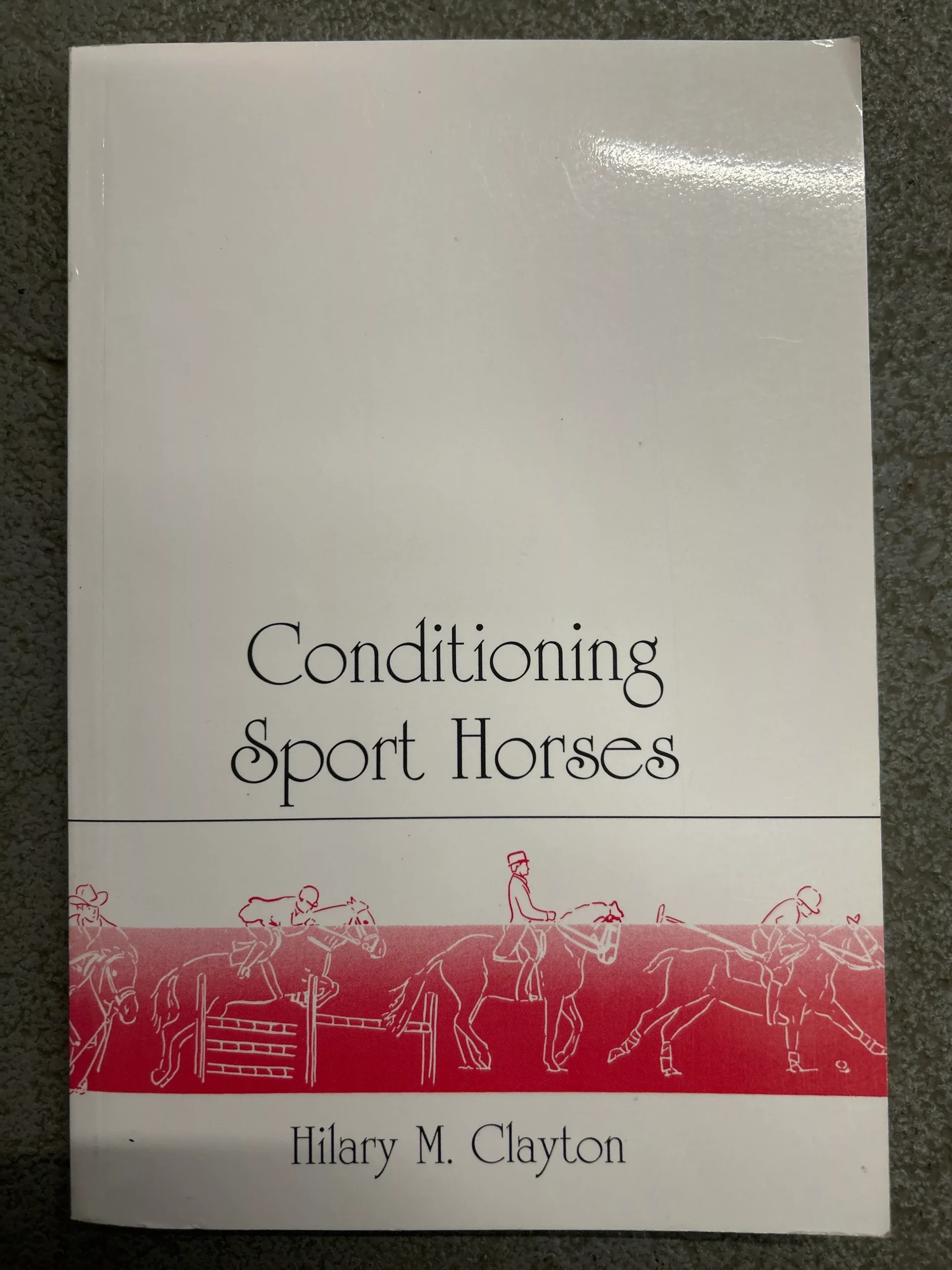 Conditioning Sport Horses By Hilary Clayton