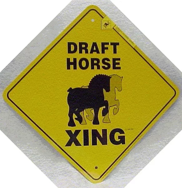 Draft Horse X-Ing Sign